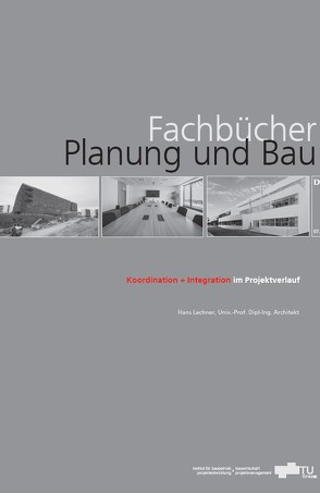 Koordination und Integration im Projektverlauf von Lechner,  Hans