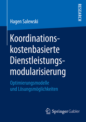 Koordinationskostenbasierte Dienstleistungsmodularisierung von Salewski,  Hagen