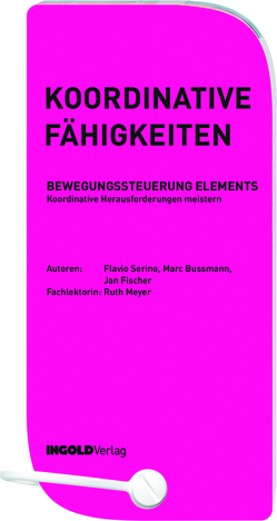 Koordinative Fähigkeiten von Bussmann,  Marc, Fischer,  Jan, Serino,  Flavio