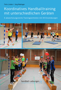 Koordinatives Handballtraining mit unterschiedlichen Geräten von Madinger,  Jörg