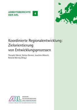 Koordinierte Regionalentwicklung: Zielorientierung von Entwicklungsprozessen von Albrech,  Joachim, Germer,  Stefan, Weick,  Theophil, Wernig,  Roland