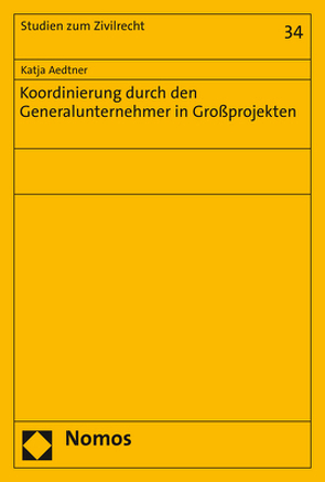 Koordinierung durch den Generalunternehmer in Großprojekten von Aedtner,  Katja