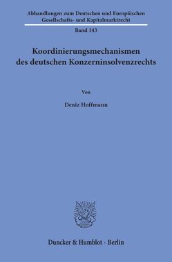 Koordinierungsmechanismen des deutschen Konzerninsolvenzrechts. von Hoffmann,  Deniz