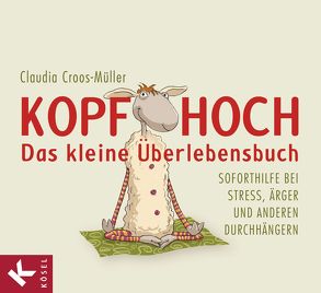 Kopf hoch – das kleine Überlebensbuch von Croos-Müller,  Claudia