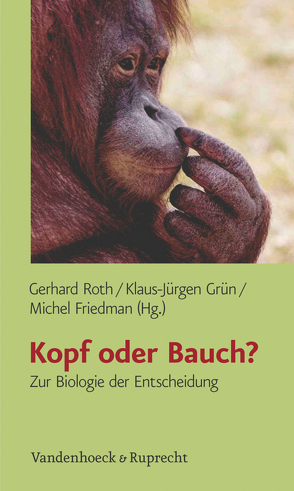 Kopf oder Bauch? von Friedman,  Michel, Grün,  Klaus-Jürgen, Roth,  Gerhard