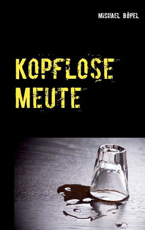 Kopflose Meute von Böpel,  Michael