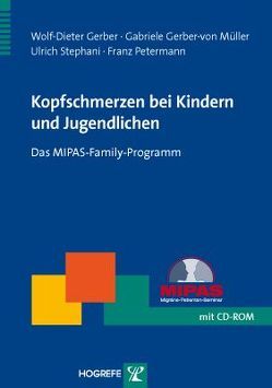 Kopfschmerzen bei Kindern und Jugendlichen von Gerber,  Wolf-Dieter, Gerber-von Müller,  Gabriele, Petermann,  Franz, Stephani,  Ulrich