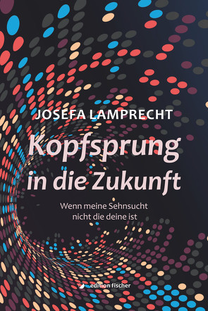 Kopfsprung in die Zukunft von Lamprecht,  Josefa