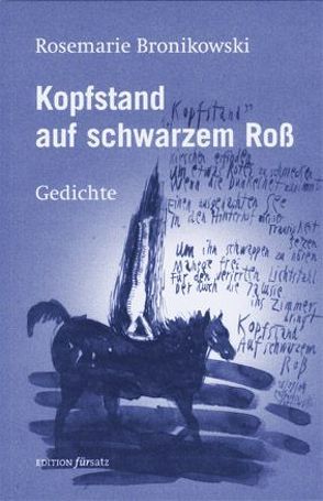 Kopfstand auf schwarzem Ross von Bronikowski,  Rosemarie
