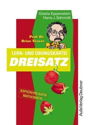 Kopiervorlagen Mathematik / Prof. Dr. Brian Teaser Dreisatz von Eppenstein,  Gisela, Schmidt,  Hans-J.