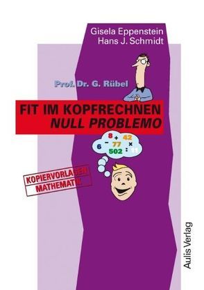 Kopiervorlagen Mathematik / Prof. Dr. G. Rübel Fit im Kopfrechnen. Null Problemo. von Eppenstein,  Gisela, Schmidt,  Hans-J.