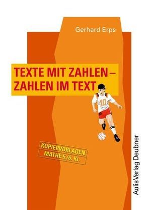 Kopiervorlagen Mathematik / Texte mit Zahlen – Zahlen im Text von Erps,  Gerhard