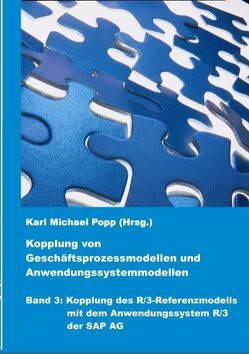 Kopplung von Geschäftsprozessmodellen und Anwendungssystemmodellen von Popp,  Karl Michael