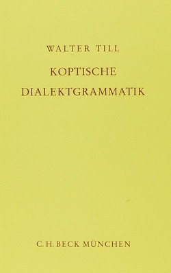 Koptische Dialektgrammatik von Till,  Walter C.