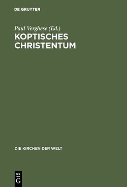 Koptisches Christentum von Jonas,  Ingrid, Verghese,  Paul