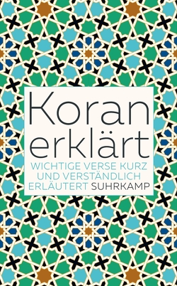 Koran erklärt von Gierth,  Matthias, Schneiders,  Thorsten Gerald, Weber,  Andreas-Peter