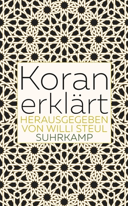 Koran erklärt von Engelbrecht,  Sebastian, Schneiders,  Thorsten Gerald, Steul,  Willi