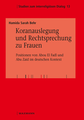 Koranauslegung und Rechtsprechung zu Frauen von Behr,  Hamida Sarah