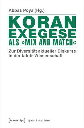 Koranexegese als »Mix and Match« von Poya,  Abbas