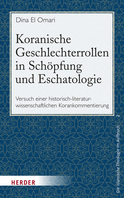 Koranische Geschlechterrollen in Schöpfung und Eschatologie von El Omari,  Dina, Khorchide,  Mouhanad