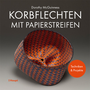 Korbflechten mit Papierstreifen von McGuinness,  Dorothy, Orth,  Jutta, Schölzke,  Melanie