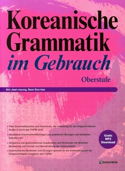 Koreanische Grammatik im Gebrauch – Oberstufe von Ahn,  Jean-myung, Min,  Jin-young