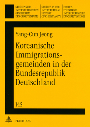 Koreanische Immigrationsgemeinden in der Bundesrepublik Deutschland von Jeong,  Yang-Cun