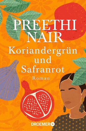 Koriandergrün und Safranrot von Dufner,  Karin, Nair,  Preethi