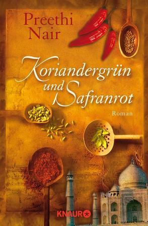 Koriandergrün und Safranrot von Dufner,  Karin, Nair,  Preethi