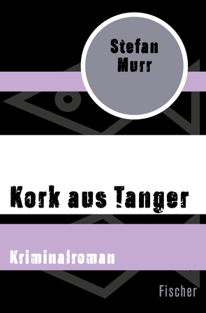 Kork aus Tanger von Murr,  Stefan