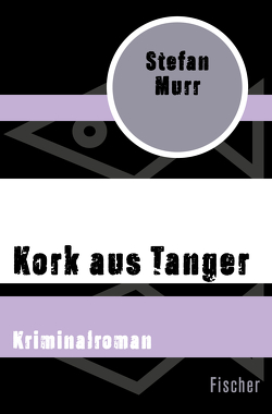 Kork aus Tanger von Murr,  Stefan