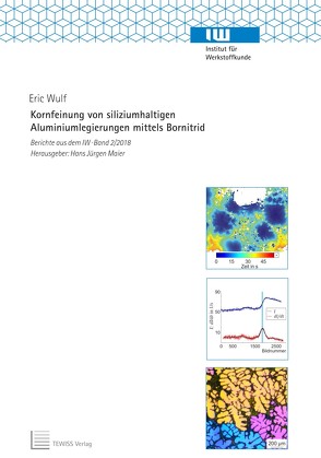 Kornfeinung von siliziumhaltigen Aluminiumlegierungen mittels Bornitrid von Maier,  Hans Jürgen, Wulf,  Eric