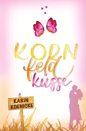 Kornfeldküsse von Koenicke,  Karin