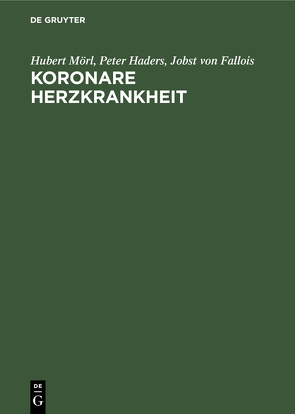 Koronare Herzkrankheit von Fallois,  Jobst von, Haders,  Peter, Mörl,  Hubert