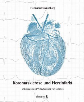 Koronarsklerose und Herzinfarkt von Freudenberg,  Hermann