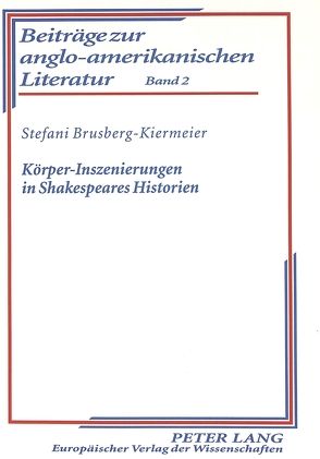 Körper-Inszenierungen in Shakespeares Historien von Brusberg-Kiermeier,  Stefani