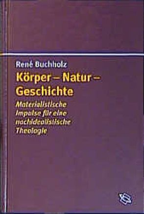 Körper – Natur – Geschichte von Buchholz,  René