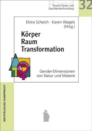 Körper Raum Transformation von Scheich,  Elvira, Wagels,  Karen