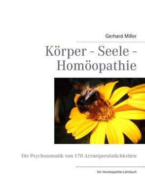 Körper – Seele – Homöopathie von Miller,  Gerhard