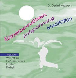 Körpererfahrung, Entspannung, Meditation von Hölter,  Vera, Kappert,  Detlef