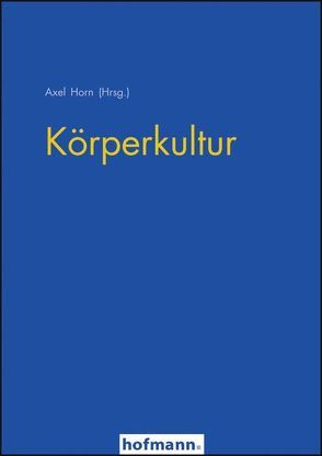 Körperkultur von Horn,  Axel