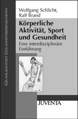 Körperliche Aktivität, Sport und Gesundheit von Brand,  Ralf, Schlicht,  Wolfgang