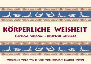 Körperliche Weisheit von Bhajan,  Yogi