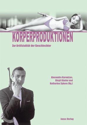 Körperproduktionen von Karentzos,  Alexandra, Käufer,  Birigt, Sykora,  Katharina