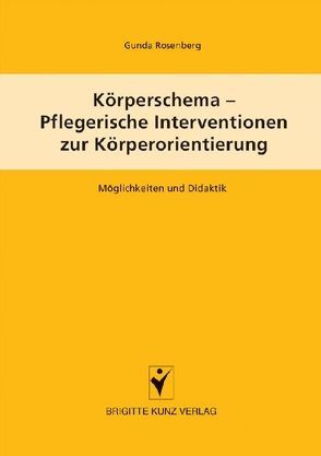 Körperschema – Pflegerische Intervention zur Körperorientierung von Rosenberg,  Gunda