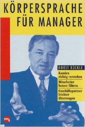 Körpersprache für Manager von Rückle,  Horst