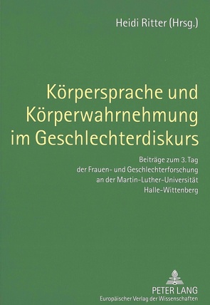 Körpersprache und Körperwahrnehmung im Geschlechterdiskurs von Ritter,  Heidi