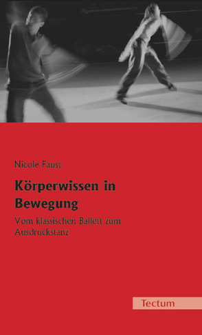 Körperwissen in Bewegung von Faust,  Nicole, Kreuder,  Friedemann, Marx,  Peter W., Röttger,  Kati