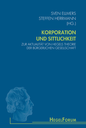 Korporation und Sittlichkeit von Carré,  Louis, Casuso,  Gianfranco, Delitz,  Heike, Ellmers,  Sven, Gethmann-Siefert,  Annemarie, Herrmann,  Steffen, Herzog,  Lisa, Hetzel,  Andreas, Jütten,  Timo, Klikauer,  Thomas, Kuch,  Hannes, Langbehn,  Claus, Lübbe Wolff,  Gertrude, Olivier,  Alain Patrick, Quante,  Michael, Schülein,  Johannes-Georg, Senigaglia,  Cristiana, Vieweg,  Klaus, Weisser-Lohmann,  Elisabeth