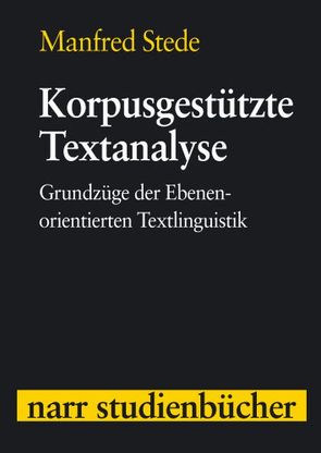 Korpusgestützte Textanalyse von Stede,  Manfred